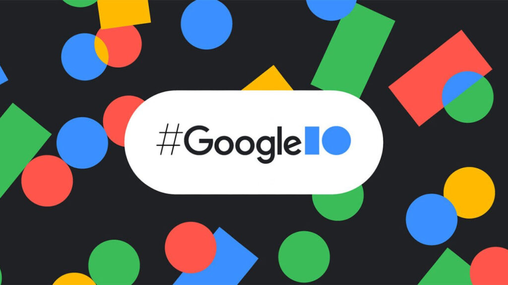 What to expect from Google IO 2022: Pixel 6a to a potential new Nest Hub